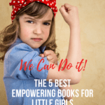 We can do it! Feminist little girl The 5 best empowering books for little girls