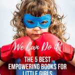 We can do it! Empowering books for little girls little girl dressed as superman