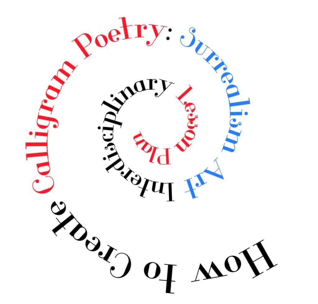 How to Create Calligram Poetry: Surrealism Art Interdisciplinary Lesson Plan