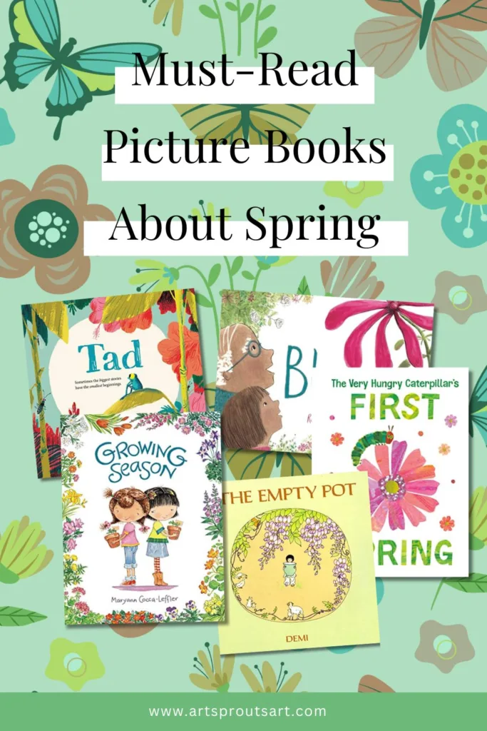 Must-read picture books about spring, with titles like Tad, Growing Season, The Empty Pot, and The Very Hungry Caterpillar's First Spring, set against a floral backdrop