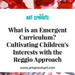 What is an Emergent Curriculum? Cultivating Children's Interests with the Reggio Approach