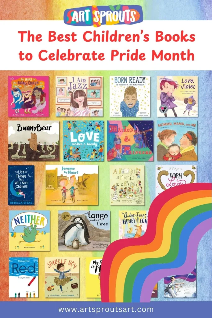 LGBTQ+ children's books to celebrate Pride Month. Colorful book covers featuring diverse characters, families, and themes of self-expression and inclusion. Rainbow design with text overlay from Art Sprouts.