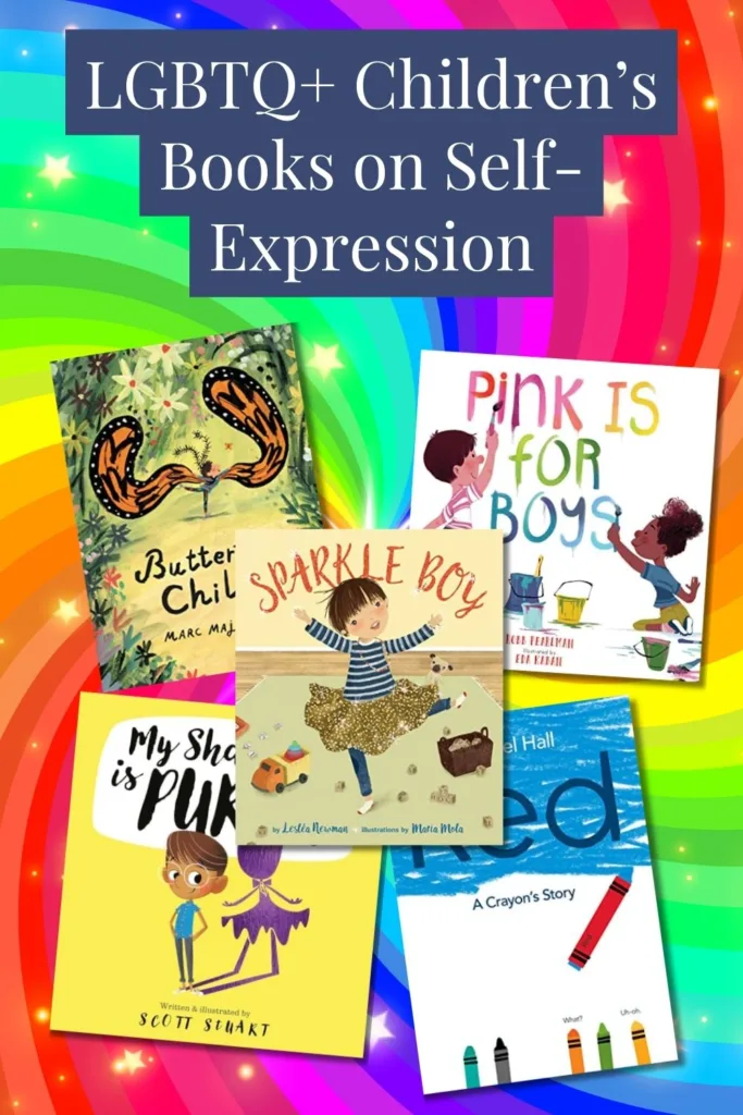 LGBTQ+ children's books on self-expression. Book covers of Sparkle Boy, Red A Crayon's Story, Pink Is for Boys, My Shadow Is Purple, and Butterfly Child displayed on a rainbow background.