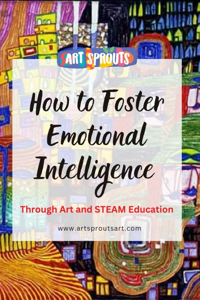 Vibrant artistic background inspired by Hundertwasser with text overlay: ‘How to Foster Emotional Intelligence Through Art and STEAM Education.’ This pin promotes using creativity to build emotional intelligence and adaptability in students.