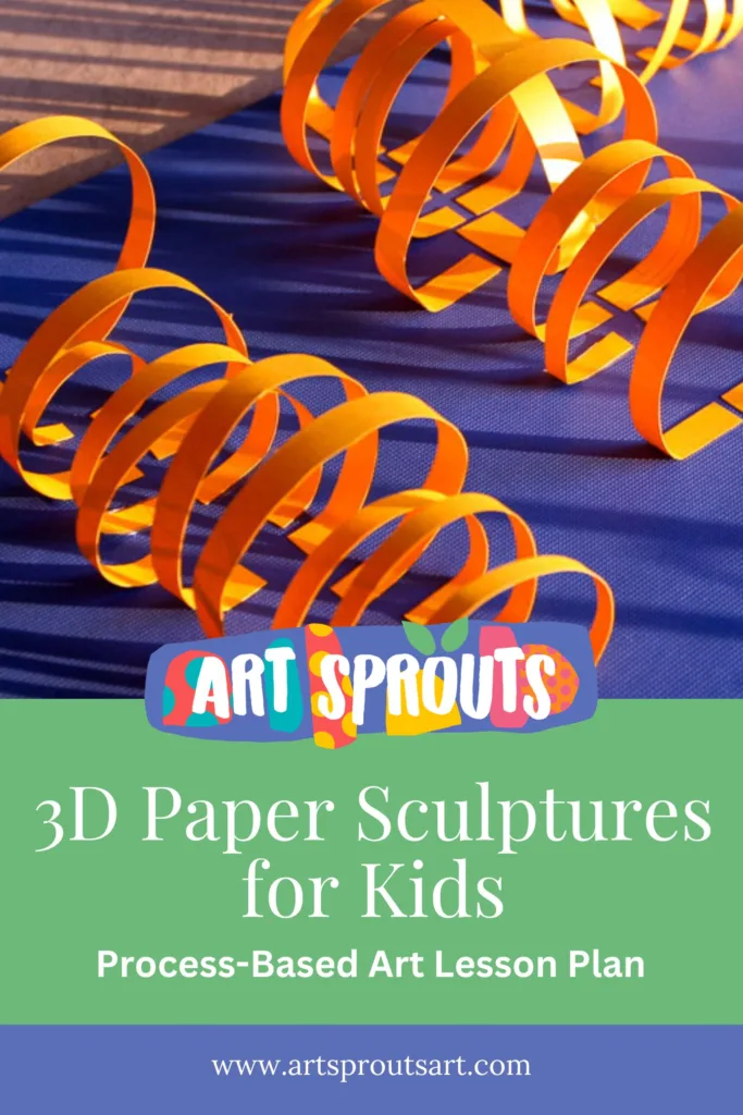 How to Create 3D Paper Sculptures with Kids: A Process-Based Art Activity_Art Sprouts