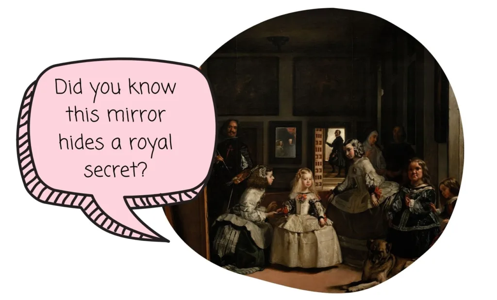 Las Meninas with speech bubble saying, 'Did you know this mirror hides a royal secret?' - art history mysteries for kids