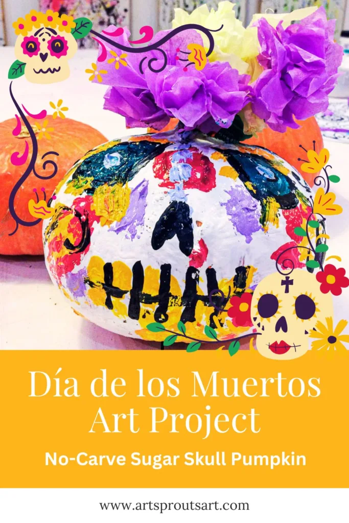 No-Carve Sugar Skull Pumpkin Painting: A Fun Halloween & Day of the Dead Craft for Kids_Art Sprouts