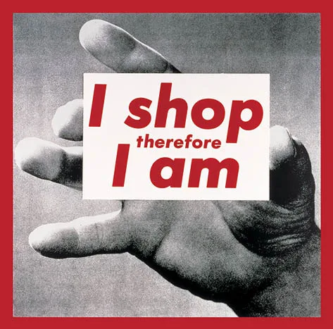 Untitled (I shop therefore I am) Barbara Kruger