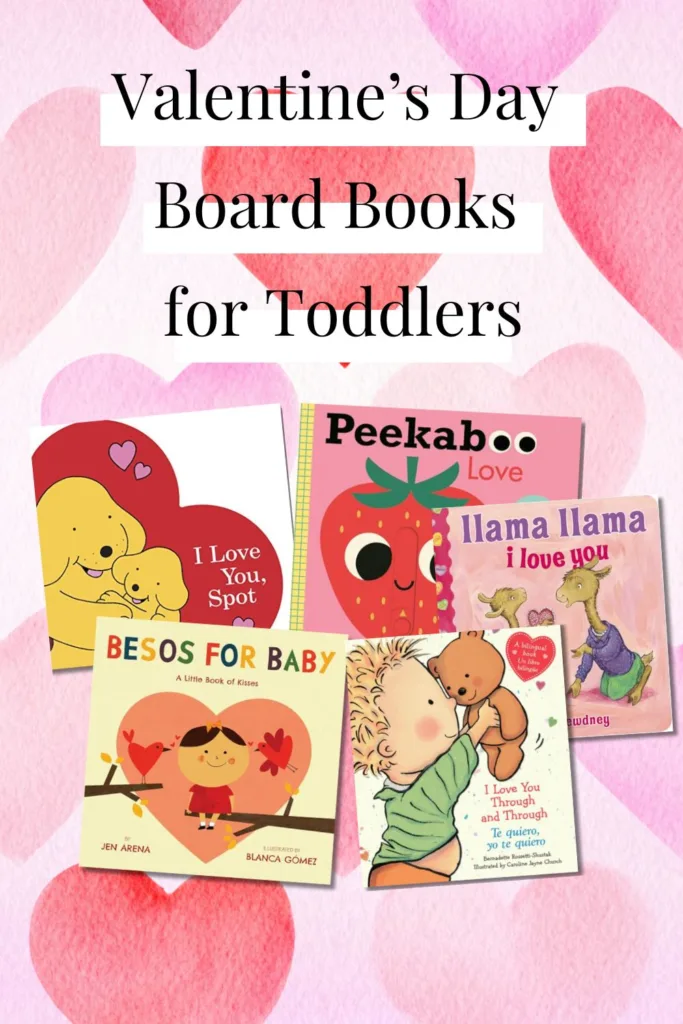 A delightful selection of Valentine's Day board books for toddlers, featuring Llama Llama I Love You, I Love You, Spot, How Many Do I Love You?, and I Love You Through and Through. Perfect for baby’s first Valentine’s Day and early learning.