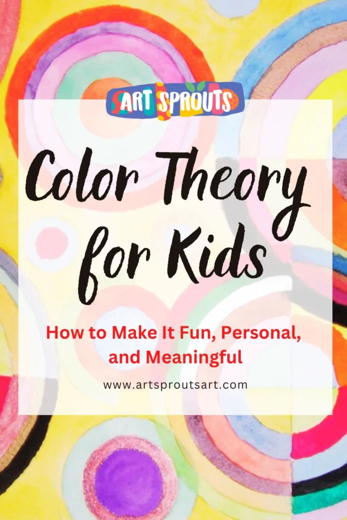 Color Theory for Kids: How to Make It Fun, Personal, and Meaningful 14 Art Sprouts Color Theory for Kids pin 1
